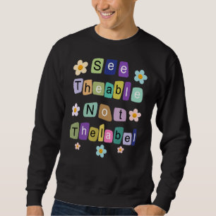Sweatshirt Enseignant Sped Voir La Capacité Pas Le Étiquette