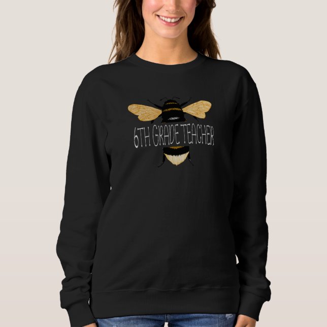 Sweatshirt Enseignante de 6e année féminine Abeille Enseignan (Devant)