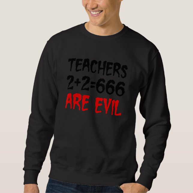 Sweatshirt Enseignants 2+2 666 Sont Vêtements Malsains (Devant)