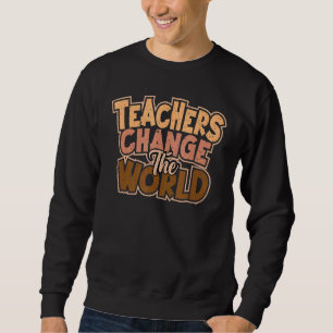 Sweatshirt Enseignants Changent Le Monde Enseignants Professe