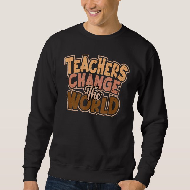Sweatshirt Enseignants Changent Le Monde Enseignants Professe (Devant)