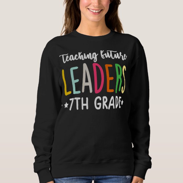 Sweatshirt Enseignants de 7e année Enseigner de futurs leader (Devant)
