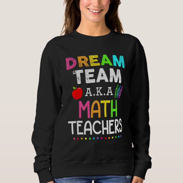 Sweatshirt Enseignants en mathématiques Dream Team Enseignant (Devant)