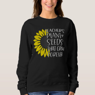 Sweatshirt Enseignants Graines Plantes Qui Croissent Pour Tou
