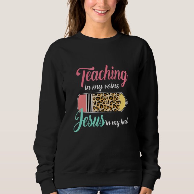 Sweatshirt Enseigner Dans Mes Veines Jésus Dans Mon Coeur Chr (Devant)