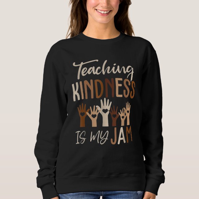 Sweatshirt Enseigner la bonté est ma confiture, la diversité, (Devant)