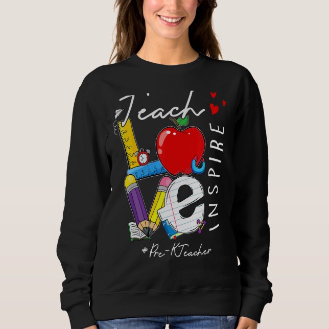 Sweatshirt Enseigner L'Amour Inspirer Pré K Enseignant Premie (Devant)