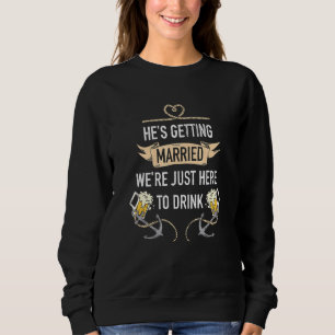 Sweatshirt Enterrement de vie de garçon Il se marie On est ju