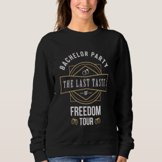 Sweatshirt Enterrement de vie de garçon the last taste of fre