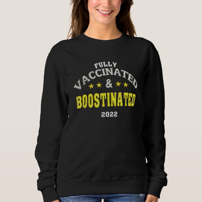 Sweatshirt Entièrement Vacciné Et Stimulé 2022 Boosti Drôle (Devant)