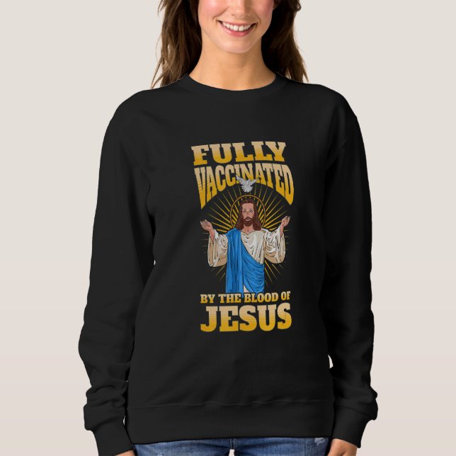 SWEATSHIRT ENTIÈREMENT VACCINÉ PAR LE SANG DE JÉSUS (Devant)