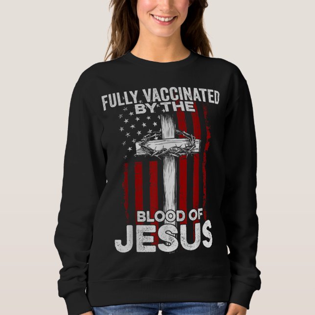 Sweatshirt Entièrement Vacciné Par Le Sang De Jésus Christian (Devant)