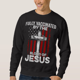 Sweatshirt Entièrement Vacciné Par Le Sang De Jésus Christian