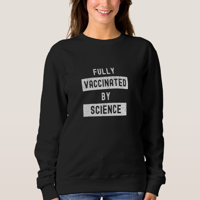 Sweatshirt Entièrement Vacciné Par Science Funny Cute 2020202 (Devant)