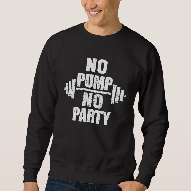 Sweatshirt Entraînement de gym   Pas de pompe, pas de fête (Devant)