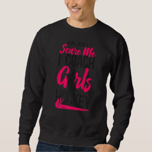 Sweatshirt Entraîneur de hockey sur gazon Vous ne me craignez