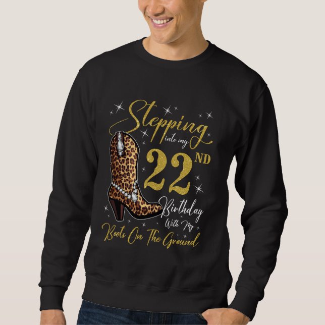 Sweatshirt Entrée En Mon 22E Anniversaire Avec Mes Bottes Sur (Devant)