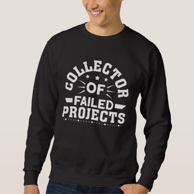 Sweatshirt Entrepreneurship Collector Of Failed Projects (Devant)