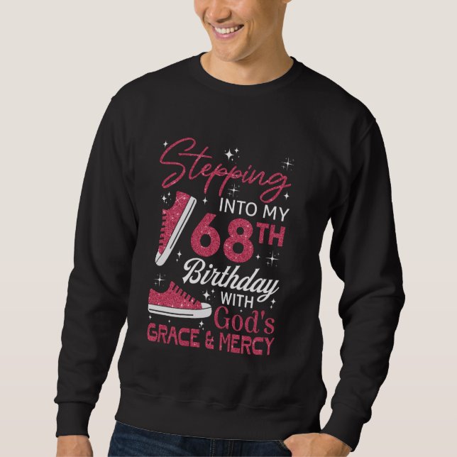 Sweatshirt Entrez dans mon 68e anniversaire avec la grâce de  (Devant)