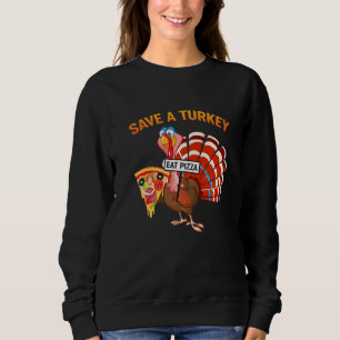 Sweatshirt Épargnez une dinde mangez de la pizza Thanksgiving