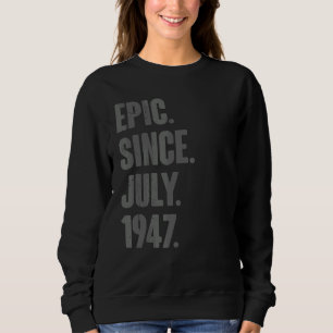 Sweatshirt Epic depuis juillet 1947 75 ans 75e anniversaire