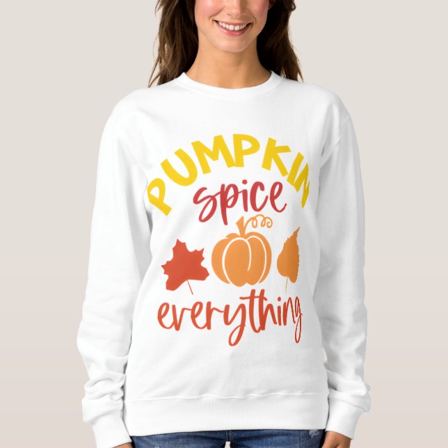 Sweatshirt Épice citrouille Tout l'automne Citation avec Feui (Devant)