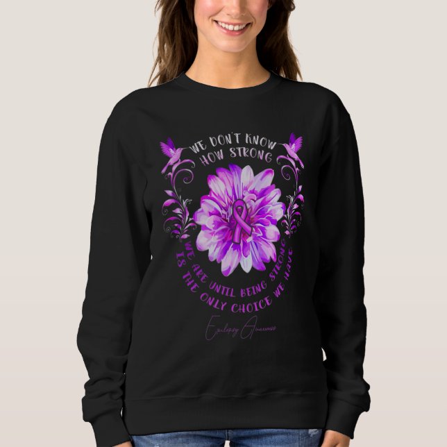 Sweatshirt Epilepsy Awareness Flower We Don't Know How Strong (Devant)