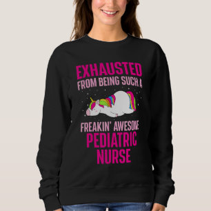 Sweatshirt Épuisé D'Être Awesome Infirmière Pédiatrique Unic
