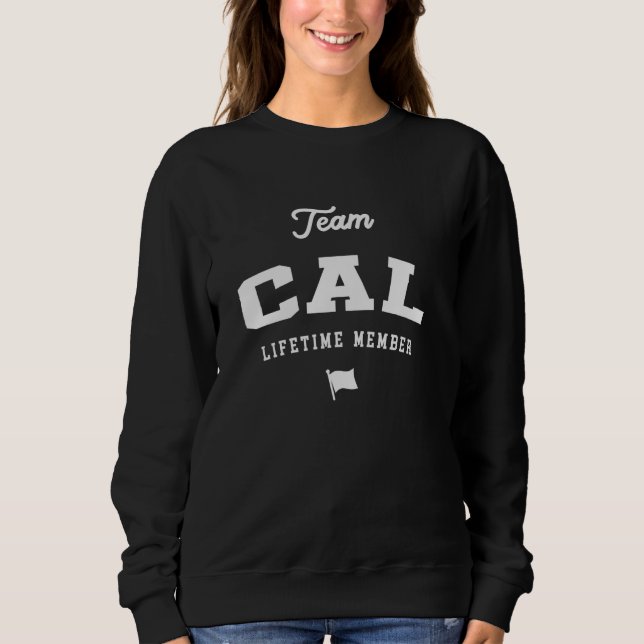 Sweatshirt Équipe Cal Membre à vie Funny Nom Cal (Devant)