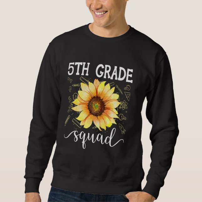 Sweatshirt Équipe de 5e année Funny Enseignant de tournesol R (Devant)