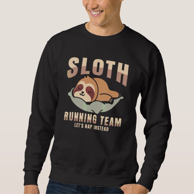 Sweatshirt Équipe de course de paresseux   Faisons la sieste  (Devant)