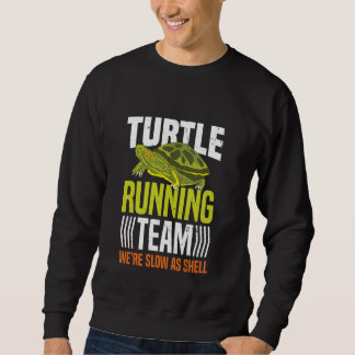 Sweatshirt Équipe de course de tortues Nous sommes lents comm