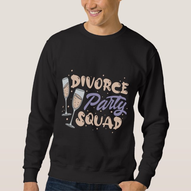 Sweatshirt Équipe de la fête du divorce L'ultime Tee de fête (Devant)