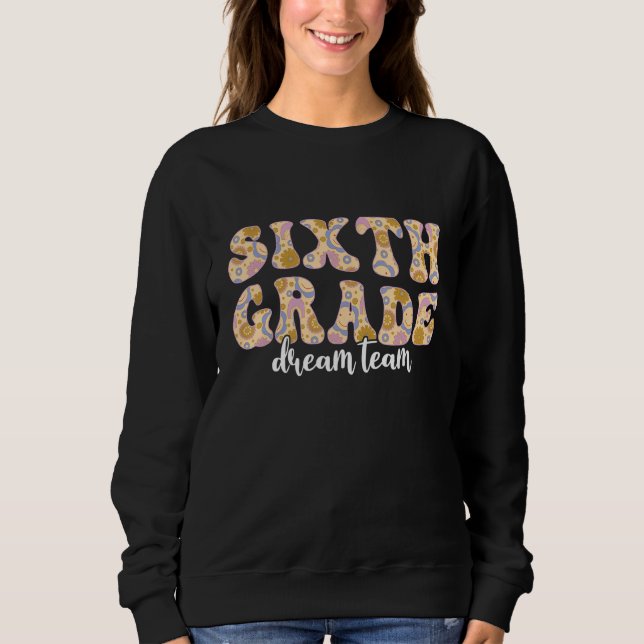 Sweatshirt Équipe de rêve de sixième année Professeurs super  (Devant)