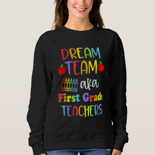 Sweatshirt Équipe de rêve des enseignants de première année d (Devant)