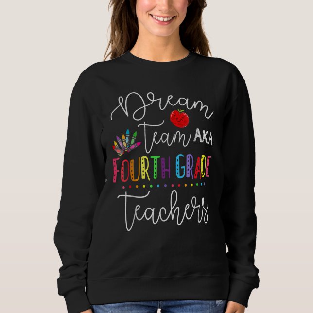 Sweatshirt Équipe de rêve des enseignants de quatrième année  (Devant)