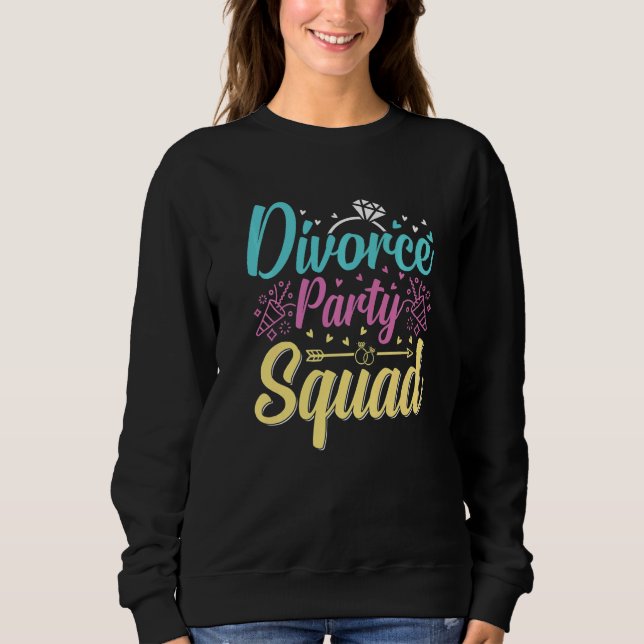 Sweatshirt Équipe de soutien à la fête de divorce Célébration (Devant)