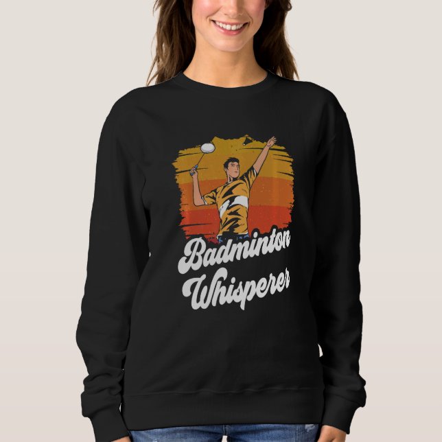 Sweatshirt Équipe du Joueur de match de Badminton Whisperer (Devant)