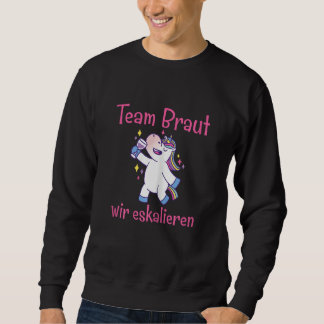 Sweatshirt Équipe féminine de mariée, nous intensifions l'ent