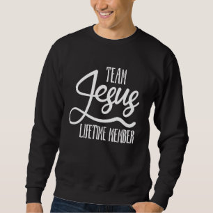 Sweatshirt Équipe Jésus Membre De La Vie Christian Jésus