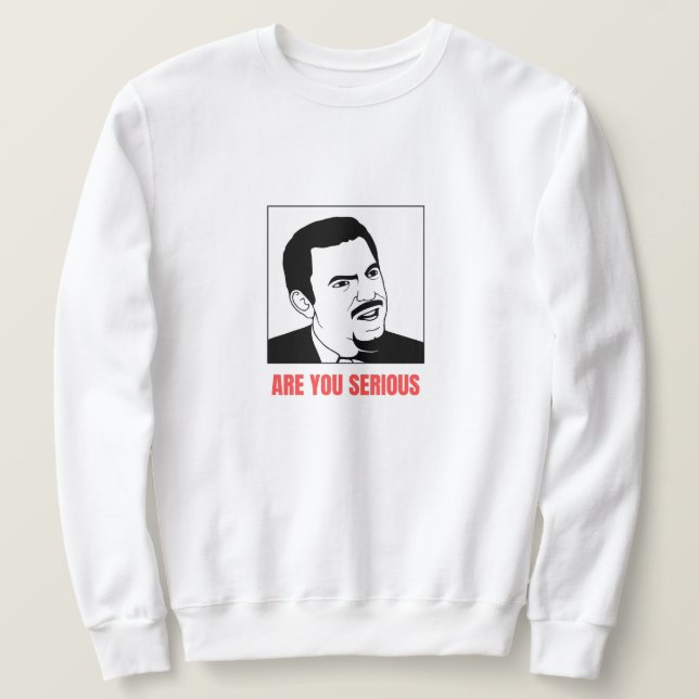 Sweatshirt Es-tu un mème sérieux ? (Design devant)