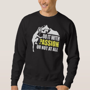 Sweatshirt Escalade Mountaineer Le Faire Avec Passion Ou Pas