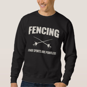 Sweatshirt Escrime  Les Autres Sports Sont Inutiles T