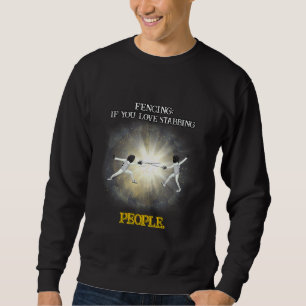 Sweatshirt Escrime Si Vous Aimez Stabiliser Les Gens Sas Sarc