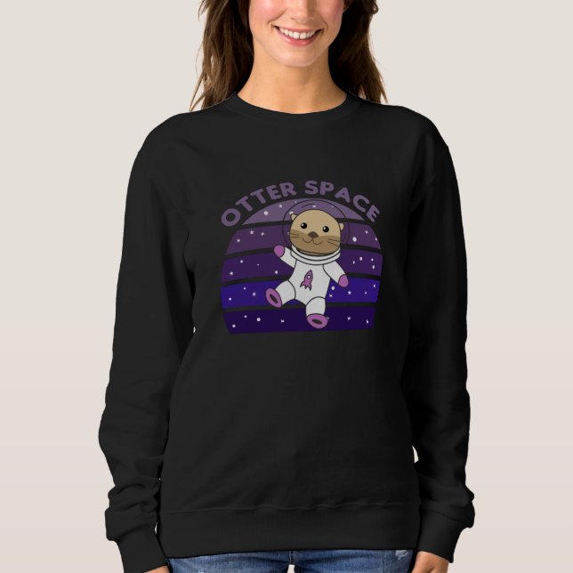 Sweatshirt Espace Otter Une Mignonne Otter Dans L'Espace Dans (Devant)