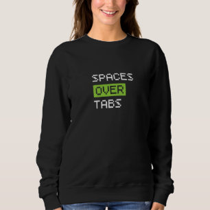 Sweatshirt Espaces plutôt que tabulations, logiciel de codeur