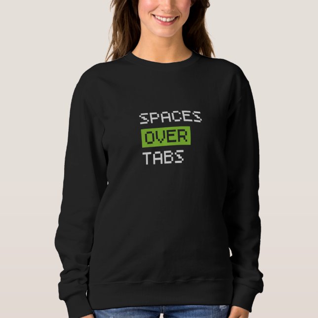 Sweatshirt Espaces plutôt que tabulations, logiciel de codeur (Devant)