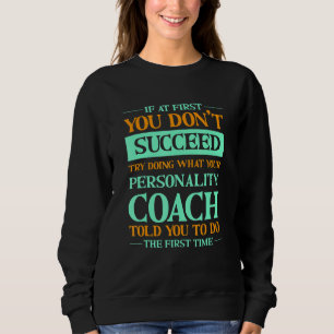 Sweatshirt Essayez de faire ce que votre coach de personnalit