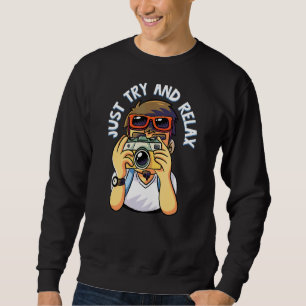 Sweatshirt Essayez De Vous Amuser Avec La Photographie