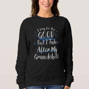 Sweatshirt Essayez d'être sage mais je ressemble à mon petit-